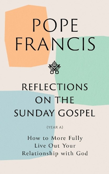 Reflections on the Sunday Gospel (YEAR A), Pope Francis - Paperback - 9781399803472