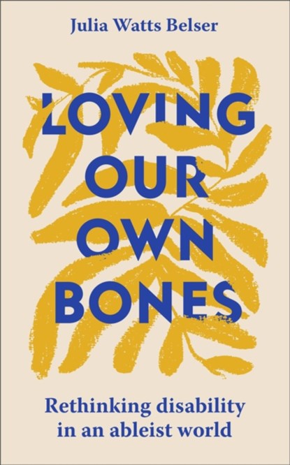 Loving Our Own Bones, Julia Watts Belser - Paperback - 9781399804240