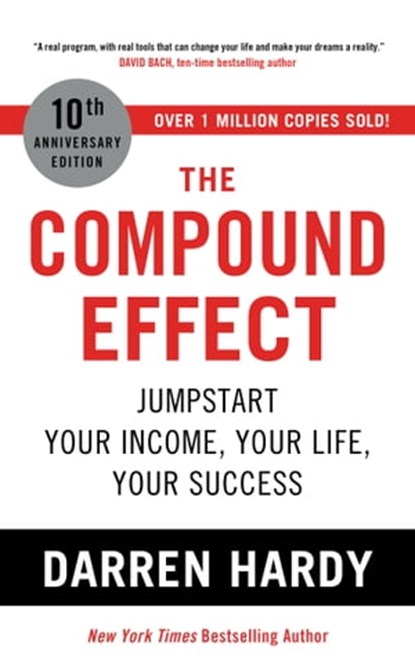 The Compound Effect, Darren Hardy LLC - Ebook - 9781399805797