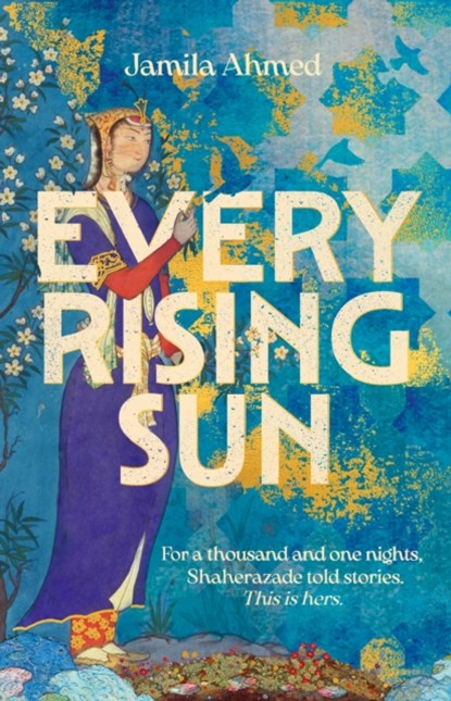 Every Rising Sun, Jamila Ahmed - Paperback - 9781399805971