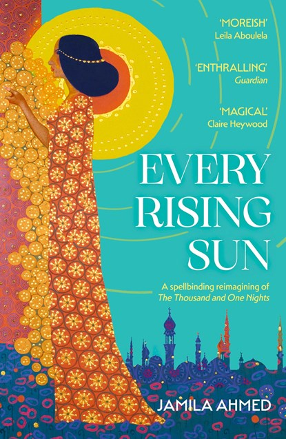 Every Rising Sun, Jamila Ahmed - Paperback - 9781399805988