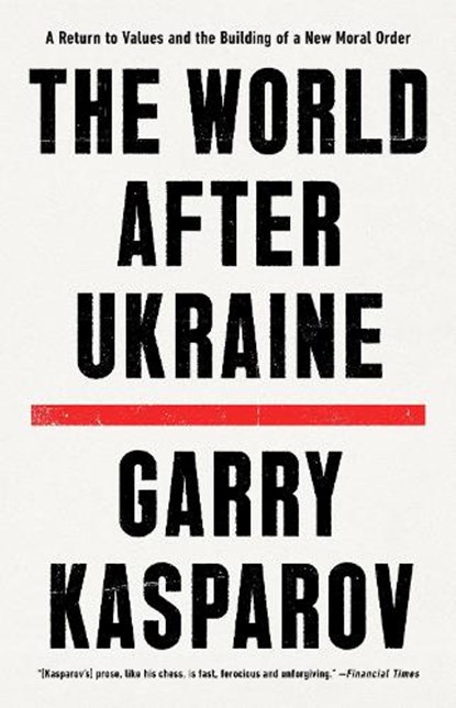 The World After Ukraine, Garry Kasparov - Paperback - 9781399810128