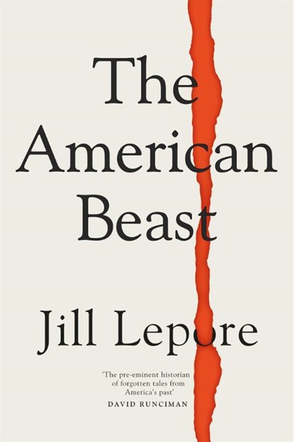 The American Beast, Jill Lepore - Paperback - 9781399810197
