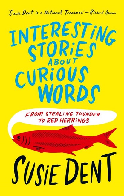 Interesting Stories about Curious Words, Susie Dent - Gebonden - 9781399811675