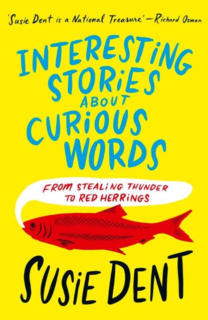 Interesting Stories about Curious Words, Susie Dent - Paperback - 9781399811682