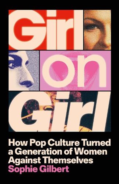 Girl on Girl, Sophie Gilbert - Gebonden - 9781399812306