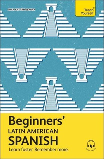 Beginners’ Latin American Spanish, Juan Kattan-Ibarra - Ebook - 9781399812627
