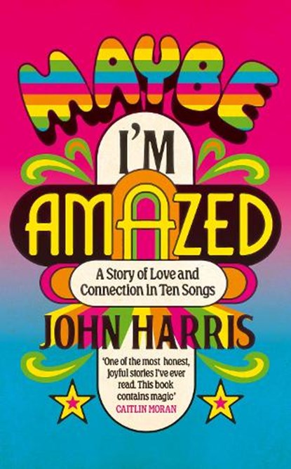 Maybe I'm Amazed, John Harris - Gebonden - 9781399814034