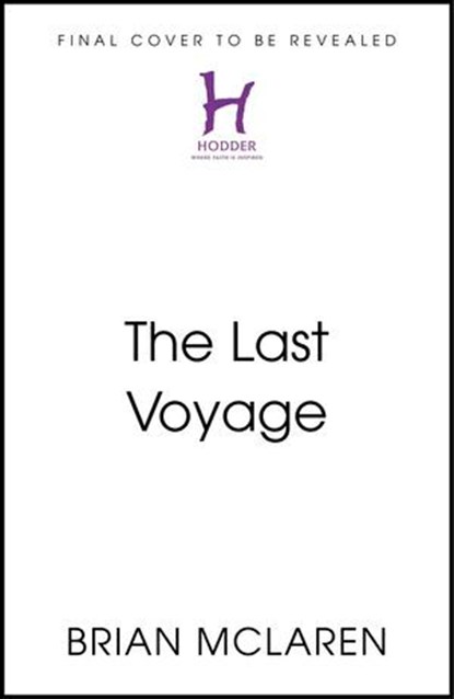 The Last Voyage, Brian D. Mclaren - Ebook - 9781399814164