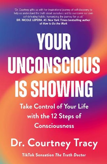 Your Unconscious Is Showing, Dr Courtney Tracy - Paperback - 9781399815543