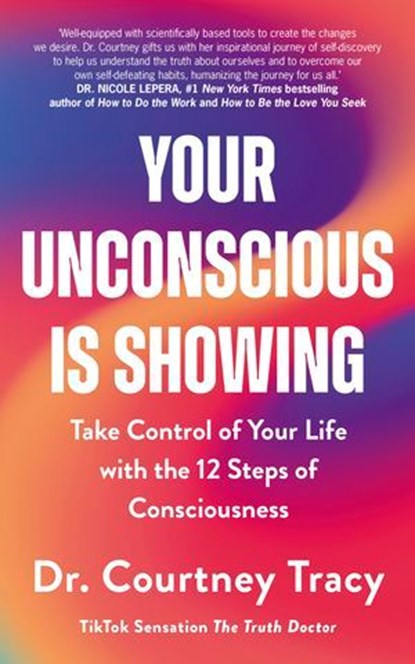 Your Unconscious Is Showing, Dr Courtney Tracy - Ebook - 9781399815567