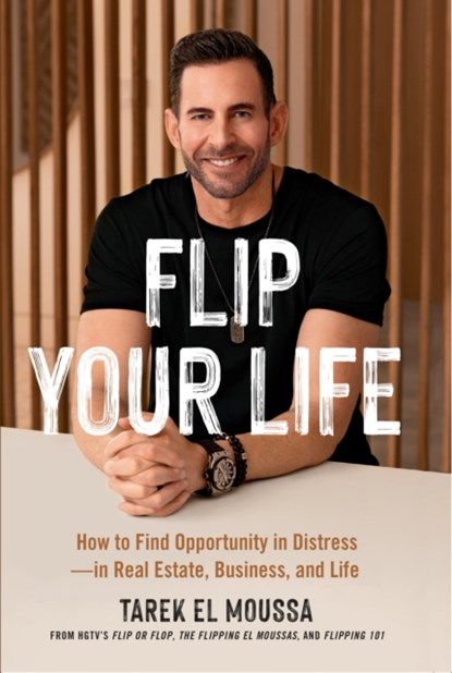 Flip Your Life, Tarek El Moussa - Paperback - 9781399815970