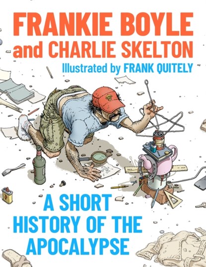 A Short History of the Apocalypse, Frankie Boyle ; Charlie Skelton - Paperback - 9781399817721