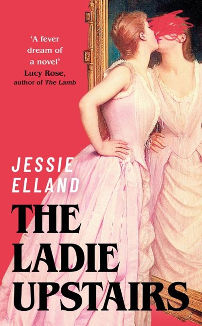 The Ladie Upstairs, Jessie Elland - Paperback - 9781399817776