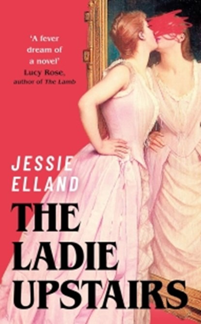 The Ladie Upstairs, Jessie Elland - Paperback - 9781399817783