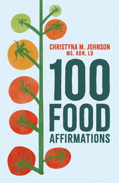 100 Food Affirmations, Christyna Johnson - Paperback - 9781399818179