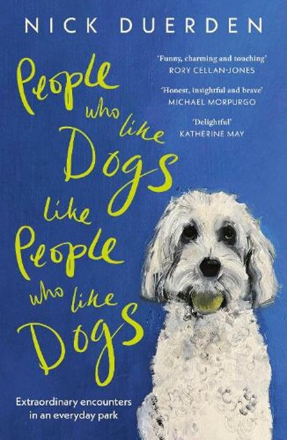 People Who Like Dogs Like People Who Like Dogs, Nick Duerden - Paperback - 9781399818995