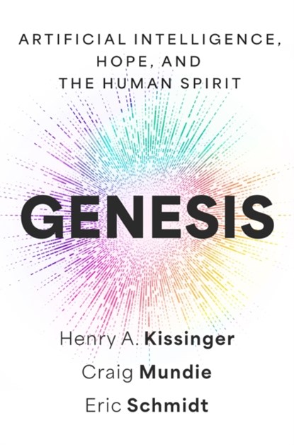 Genesis, Eric Schmidt ; Henry A. Kissinger ; Craig Mundie - Gebonden - 9781399819107
