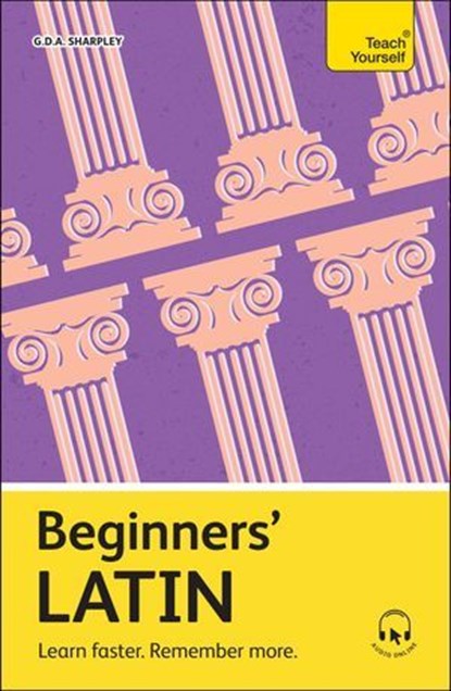 Beginners' Latin, G D A Sharpley - Ebook - 9781399819244