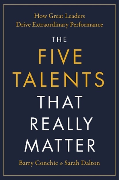 The Five Talents That Really Matter, Barry Conchie ; Sarah Dalton - Paperback - 9781399820257