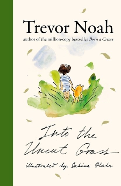 Into the Uncut Grass, Trevor Noah - Gebonden - 9781399821339