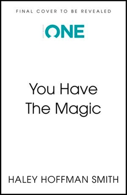 You Have The Magic, Haley Hoffman Smith - Ebook - 9781399821599