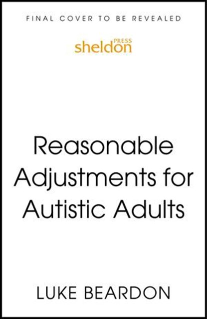 Reasonable Adjustments for Autistic Adults, Luke Beardon - Ebook - 9781399821803