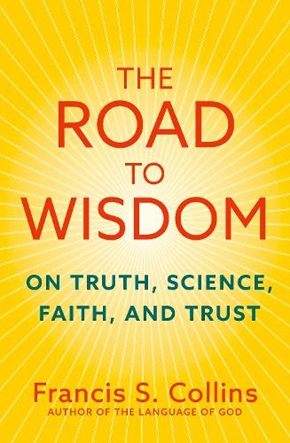 The Road to Wisdom, Francis S. Collins - Paperback - 9781399822336