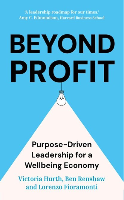 Beyond Profit, Victoria Hurth ; Ben Renshaw ; Lorenzo Fioramonti - Gebonden - 9781399822480