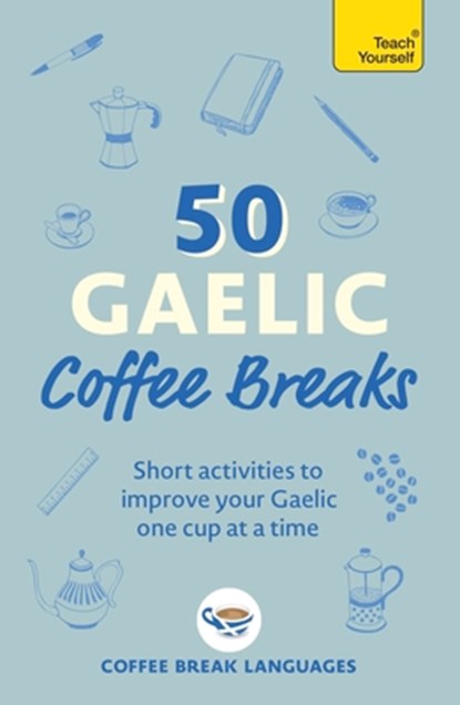 50 Gaelic Coffee Breaks, Coffee Break Languages - Paperback - 9781399822589