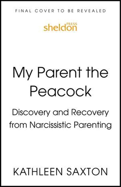 My Parent the Peacock, Kathleen Saxton - Ebook - 9781399822602
