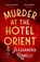 Murder at the Hotel Orient, Alessandra Ranelli - Paperback - 9781399823197