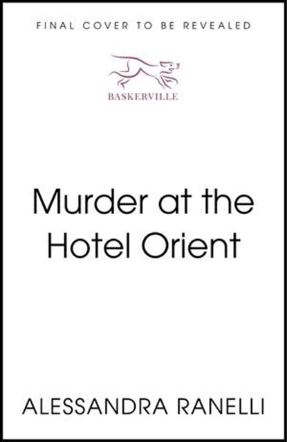 Murder at the Hotel Orient, Alessandra Ranelli - Ebook - 9781399823203