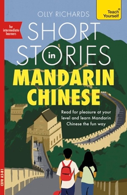 Short Stories in Mandarin Chinese for Intermediate Learners, Olly Richards - Paperback - 9781399824071