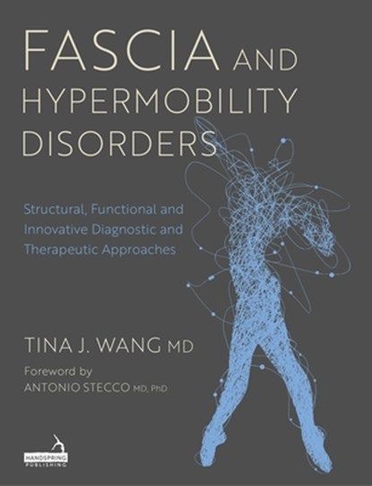 Fascia and Hypermobility Disorders, Tina Wang - Paperback - 9781399826037