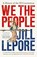 We the People, Jill Lepore - Gebonden - 9781399827041