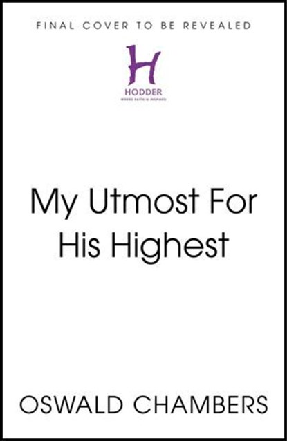 My Utmost For His Highest, Oswald Chambers - Ebook - 9781399827874