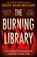 The Burning Library, Gilly Macmillan - Paperback - 9781399828451