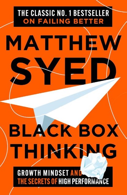 Black Box Thinking, Matthew Syed ; Matthew Syed Consulting Ltd - Paperback - 9781399830379
