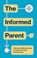 The Informed Parent, Anne Borden King - Paperback - 9781399830430