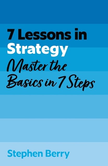 7 Lessons in Strategy, Stephen Berry - Paperback - 9781399830577
