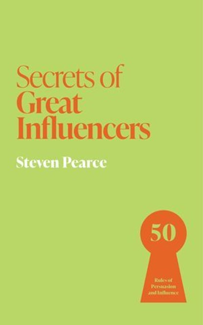 Secrets of Great Influencers, Steven Pearce - Ebook - 9781399831222
