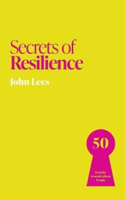 Secrets of Resilience, John Lees - Paperback - 9781399831239