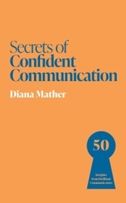 Secrets of Confident Communication, Diana Mather - Paperback - 9781399831307