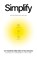 Simplify, Jim VandeHei ; Mike Allen ; Roy Schwartz - Gebonden - 9781399832021