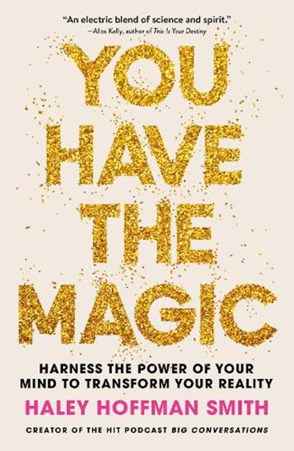 You Have The Magic, Haley Hoffman Smith - Paperback - 9781399832137