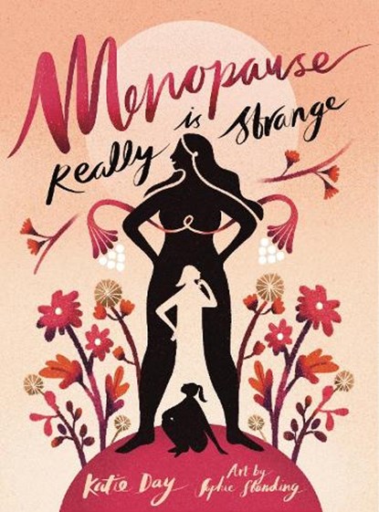 Menopause is Really Strange, Katie Day ; Sophie Standing - Paperback - 9781399833240