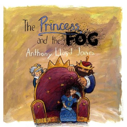 The Princess and the Fog, Anthony Lloyd Jones - Paperback - 9781399838870