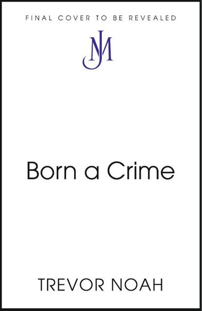 Born A Crime, Trevor Noah - Gebonden - 9781399842723