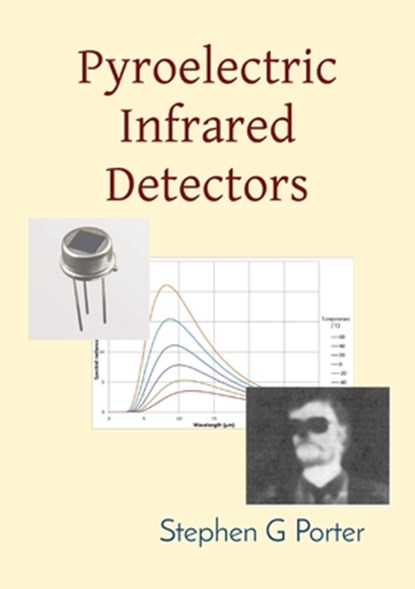 Pyroelectric Infrared Detectors, Stephen Porter - Paperback - 9781399910705